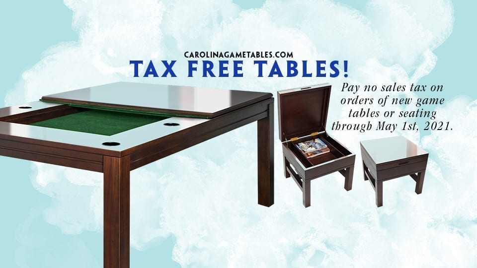 All tables tax free through May 1st, 2021